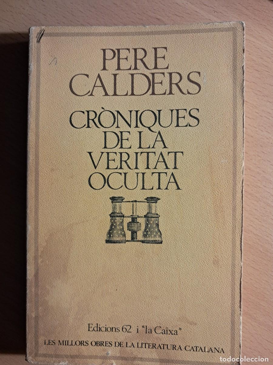 Libros de segunda mano: Llibre: CR&Ograve;NIQUES DE LA VERITAT OCULTA de Pere Calders Edicions 62