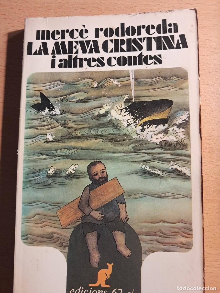Libros de segunda mano: Llibre: LA MEVA CRISTINA I ALTRES CONTES de Merc&egrave; Rodoreda Edicions 62