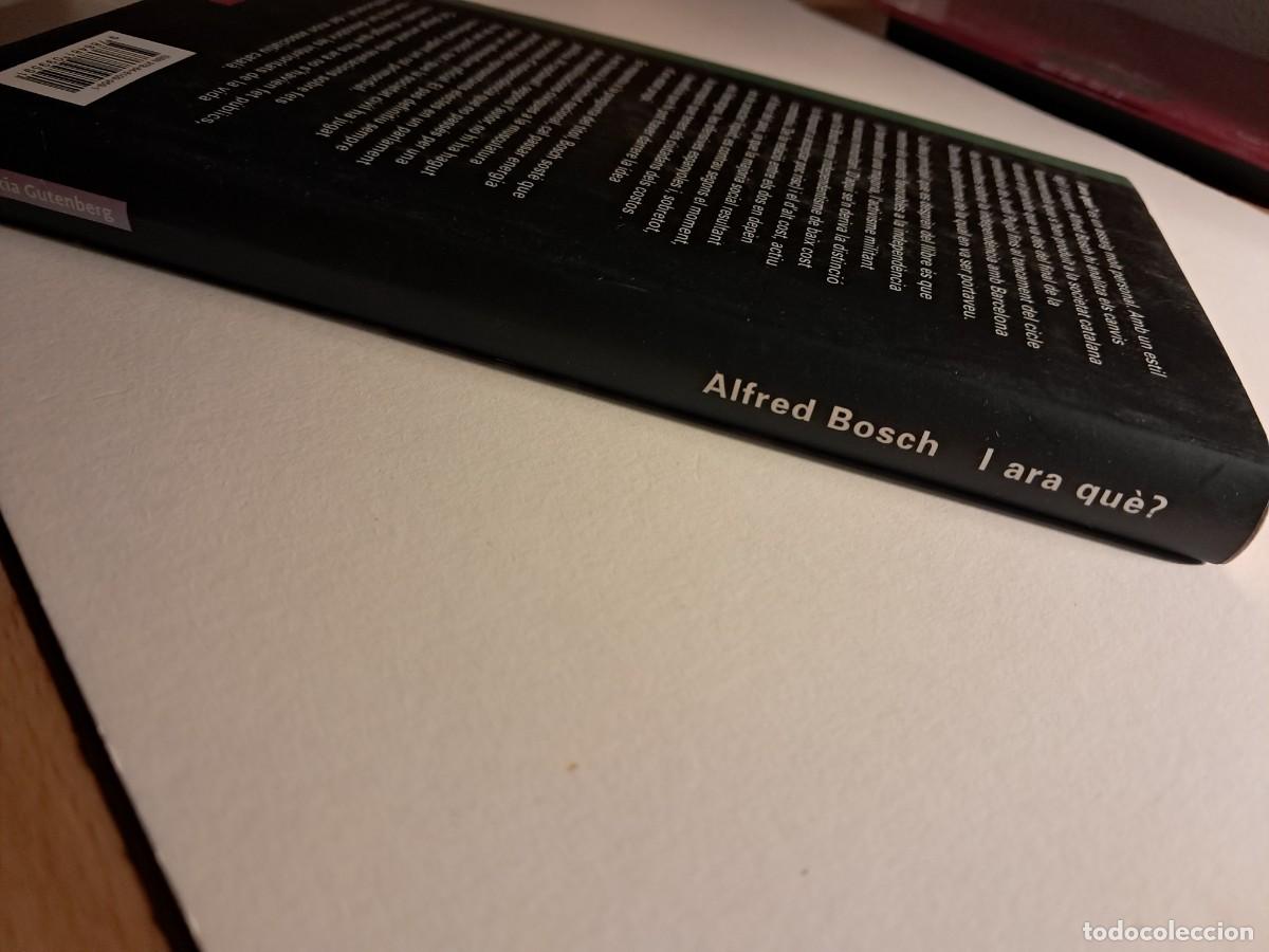 Libros de segunda mano: Llibre: I ARA QU&Egrave;? dALFRED BOSCH Editorial Gutenberg - Foto 3