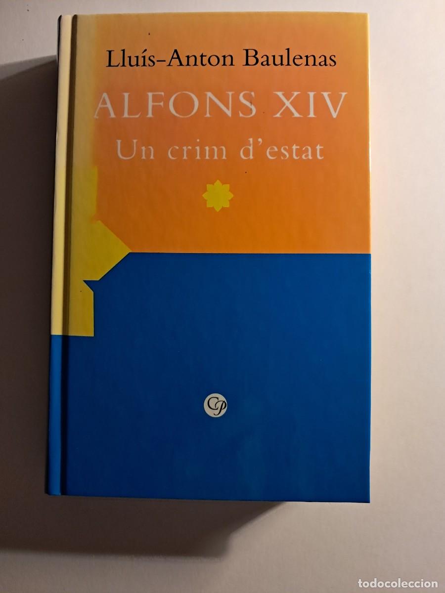 Libros de segunda mano: Llibre: ALFONS XIV, UN CRIM D'ESTAT de Llu&iacute;s-Anton Baulenas (tapes dures)