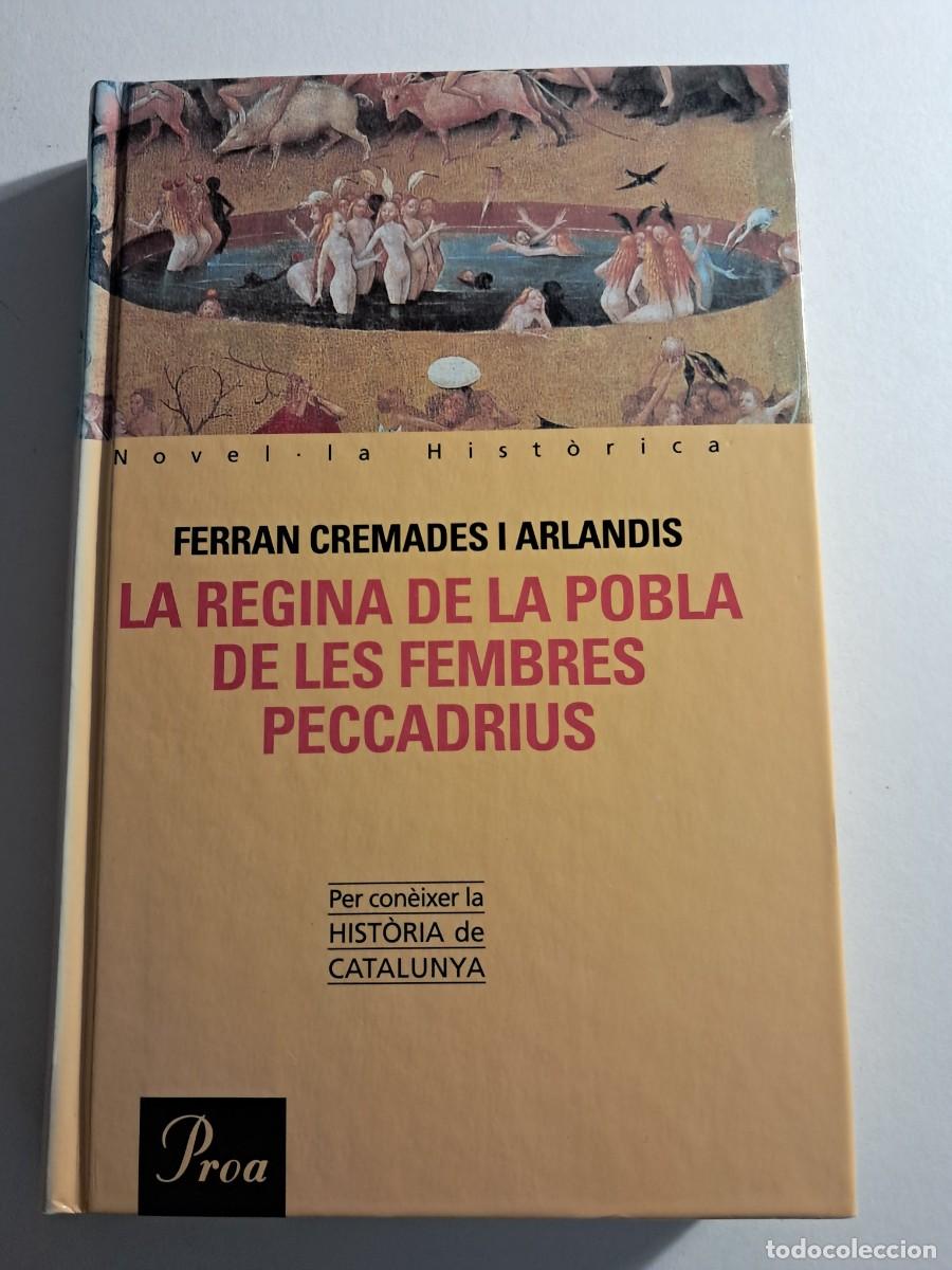 Libros de segunda mano: Llibre: la regina de la pobla de les fembres paccadrius de Ferran Cremades PROA Tapa dura