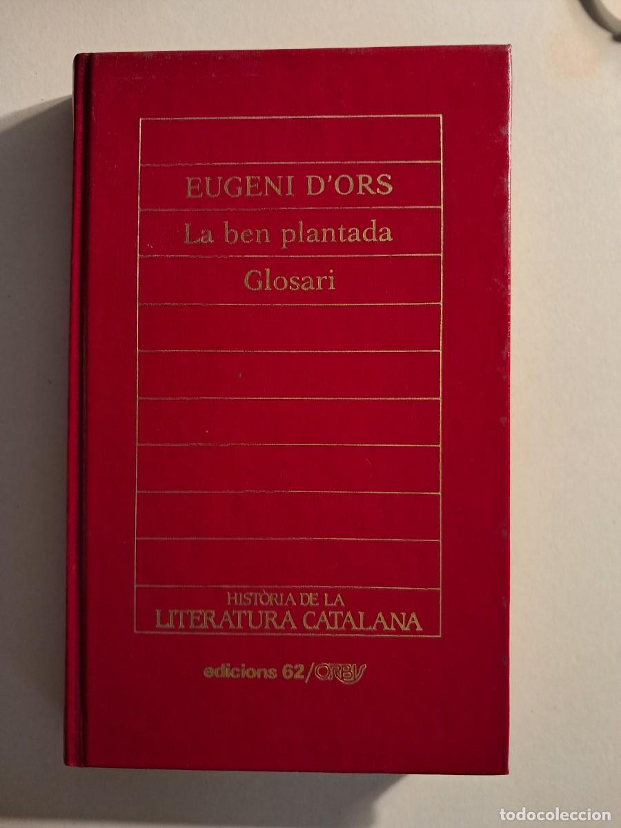 Libros de segunda mano: Llibre: LA BEN PLANTADA D'Eugeni d'Ors Edicions 62 1984 Tapa dura