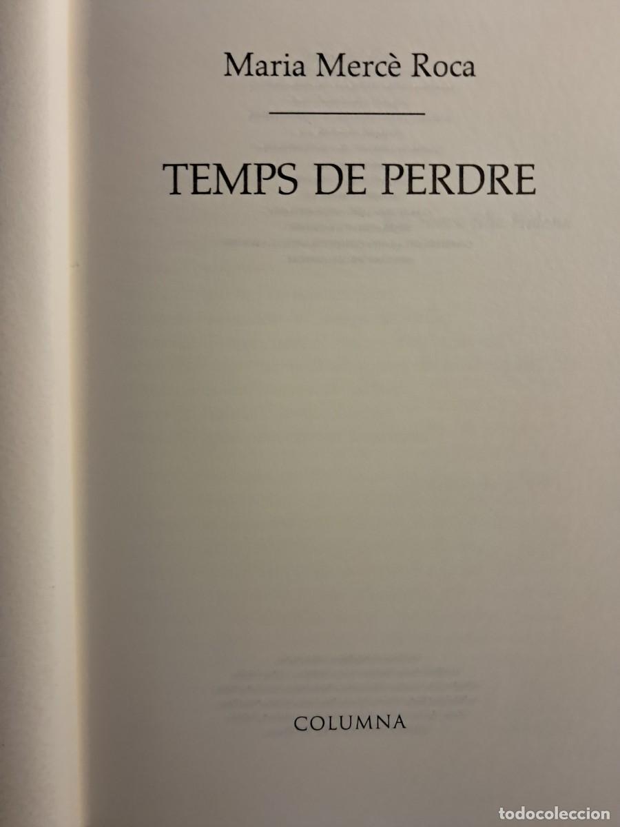 Libros de segunda mano: Llibre: TEMPS DE PERDRE de Maria Merc&egrave; Roca Editorial Columna - Foto 3