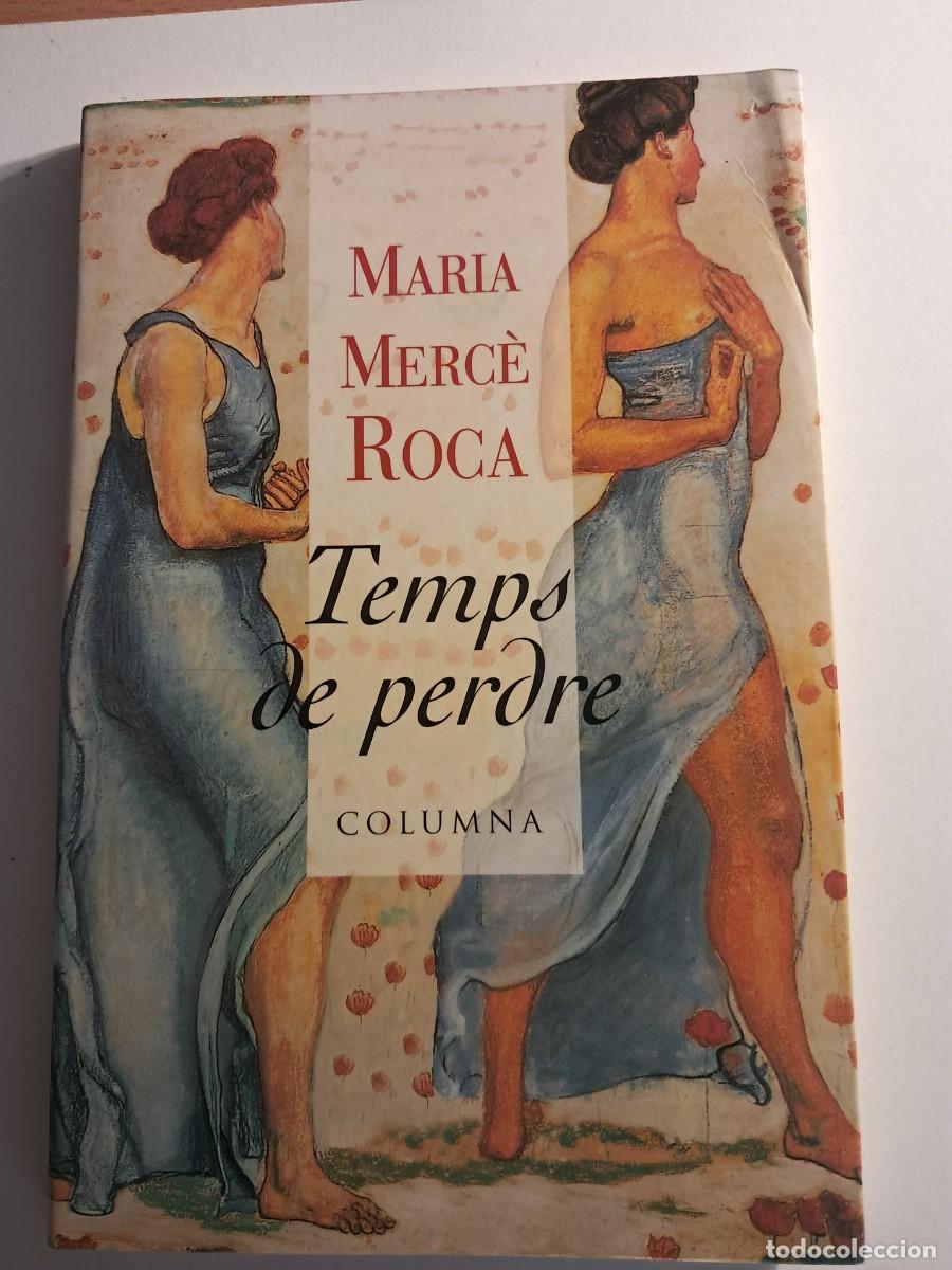 Libros de segunda mano: Llibre: TEMPS DE PERDRE de Maria Merc&egrave; Roca Editorial Columna