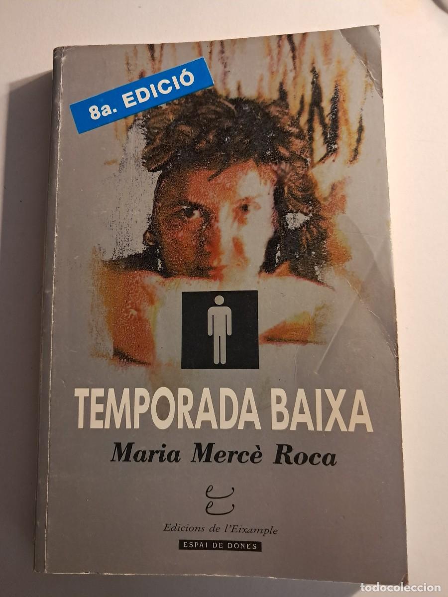 Libros de segunda mano: Llibre: TEMPORADA BAIXA de Maria Merc&egrave; Roca Edicions de l'Eixample