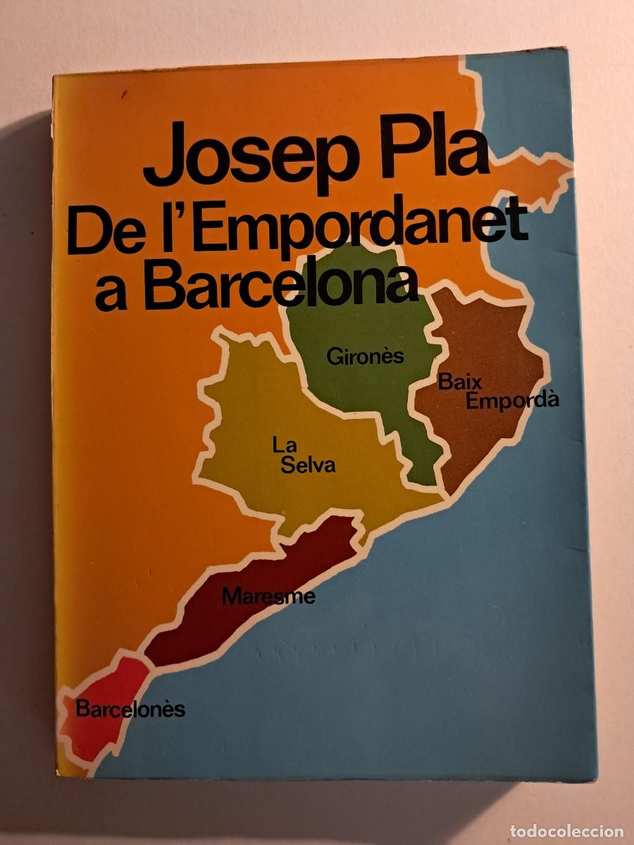 Libros de segunda mano: Llibre: DE L'EMPORDANET A BARCELONA de Josep Pla Ediciones Destino