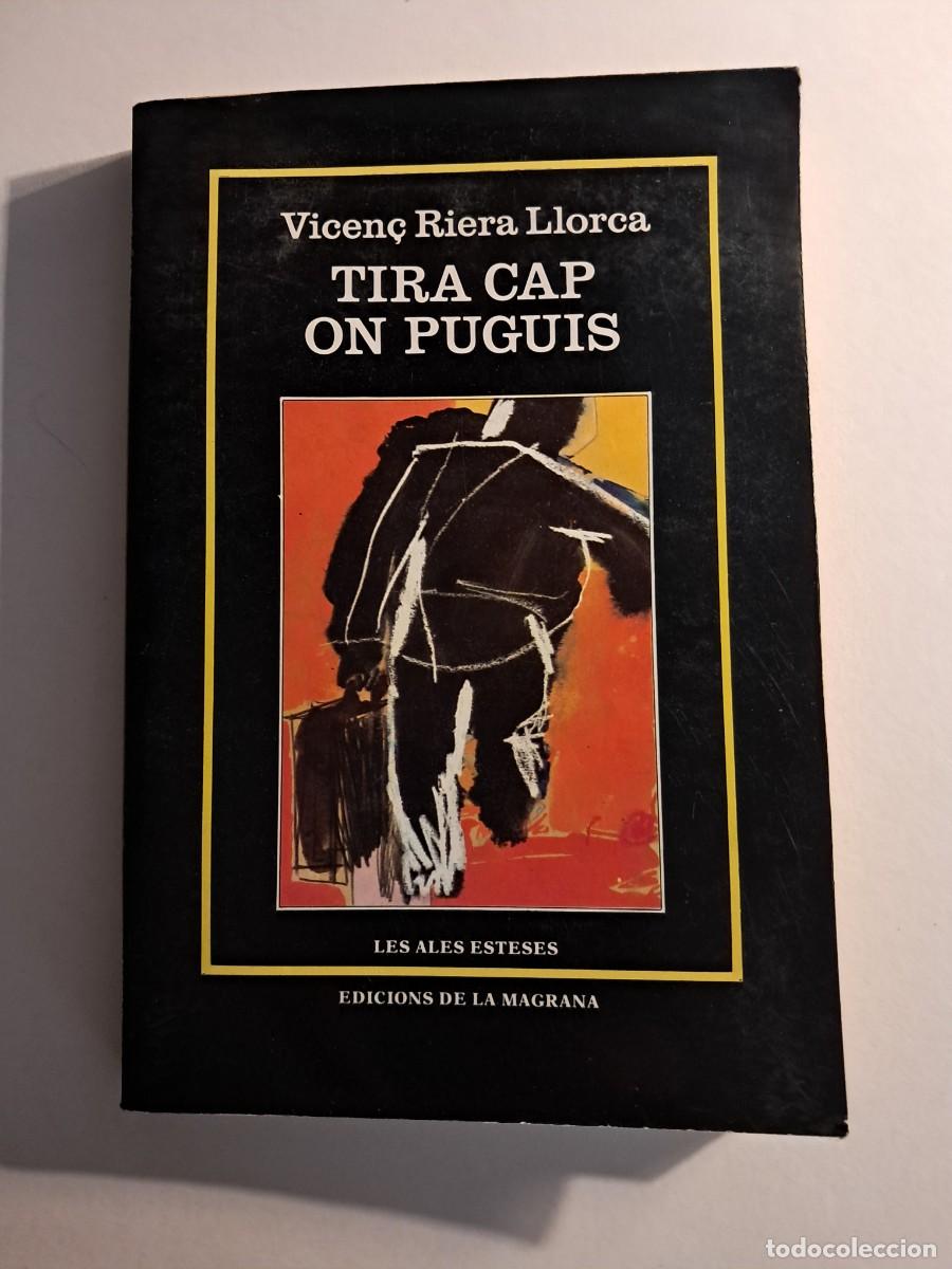 Libros de segunda mano: Llibre: TIRA CAP ON PUGUIS de Vicens Riera Llorca Edicions La Magrana 1991
