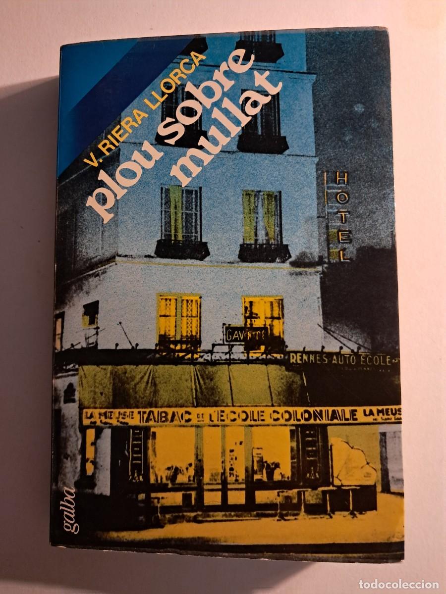 Libros de segunda mano: Llibre: PLOU SOBRE MULLAT de Vicens Riera Llorca Galba Edicions 1979