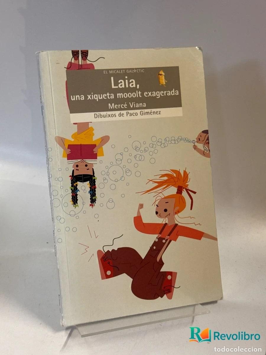 Libros de segunda mano: Laia, una xiqueta mooolt exagerada - Merc&egrave; Viana