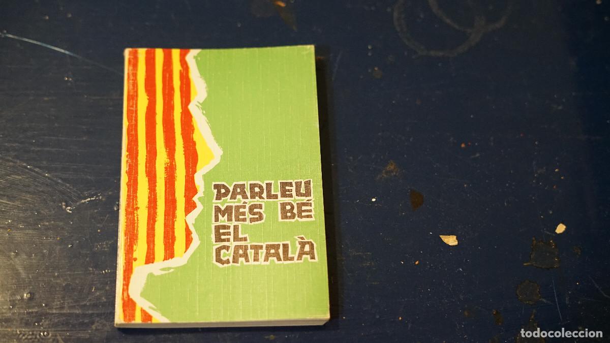 Libros de segunda mano: Parleu mes b&eacute; el catal&agrave; - Claret 1979