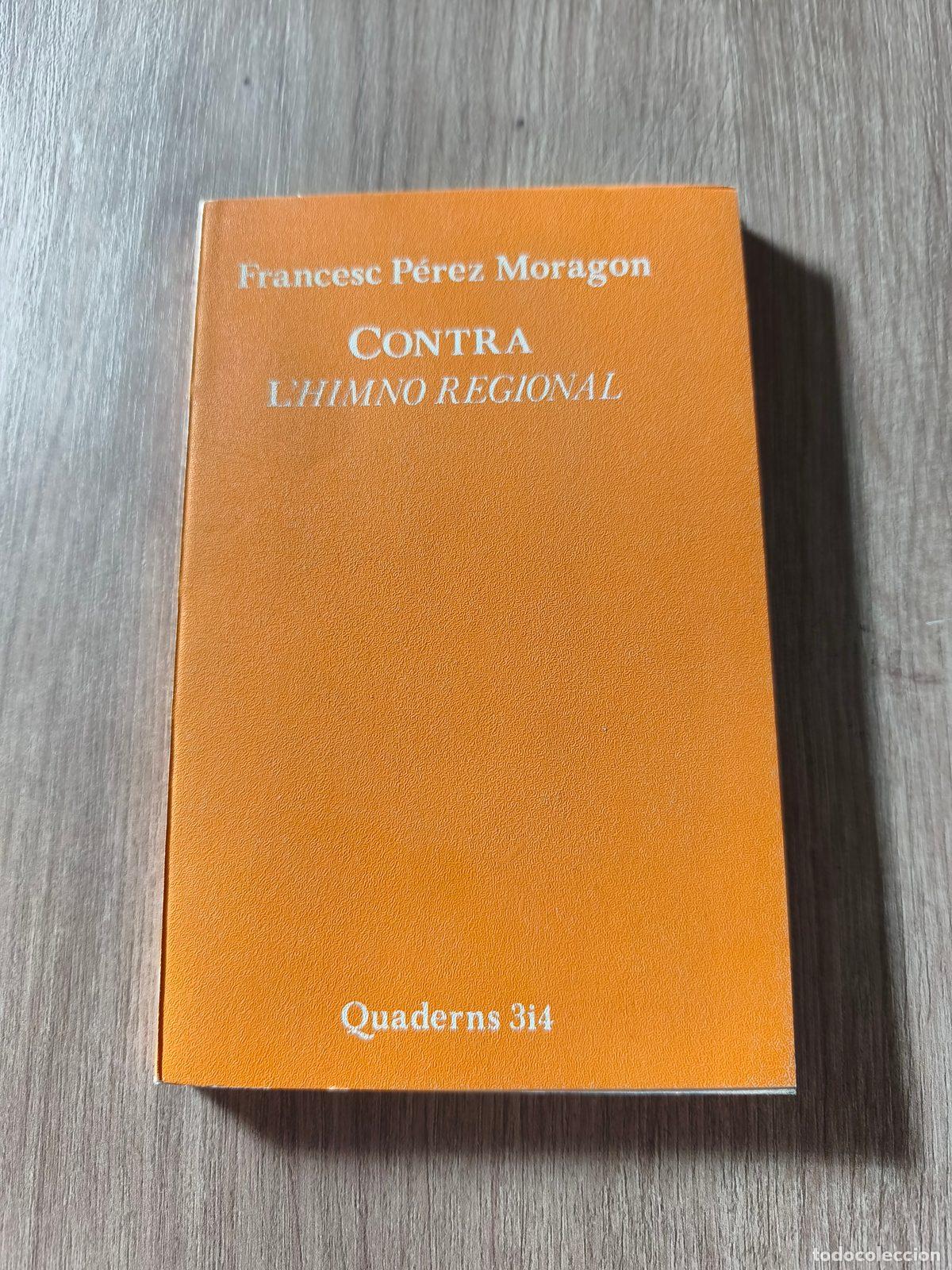 Libros de segunda mano: Contra l'himno regional Francesc P&eacute;rez Moragon