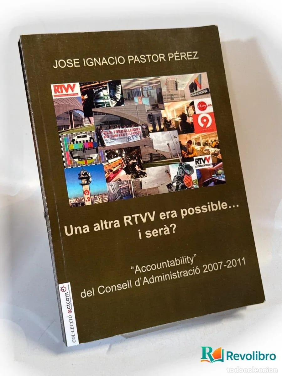 Libros de segunda mano: Una altra RTV era possible... i ser&agrave;? - Firmado - Jos&eacute; Ignacio Pastor P&eacute;rez