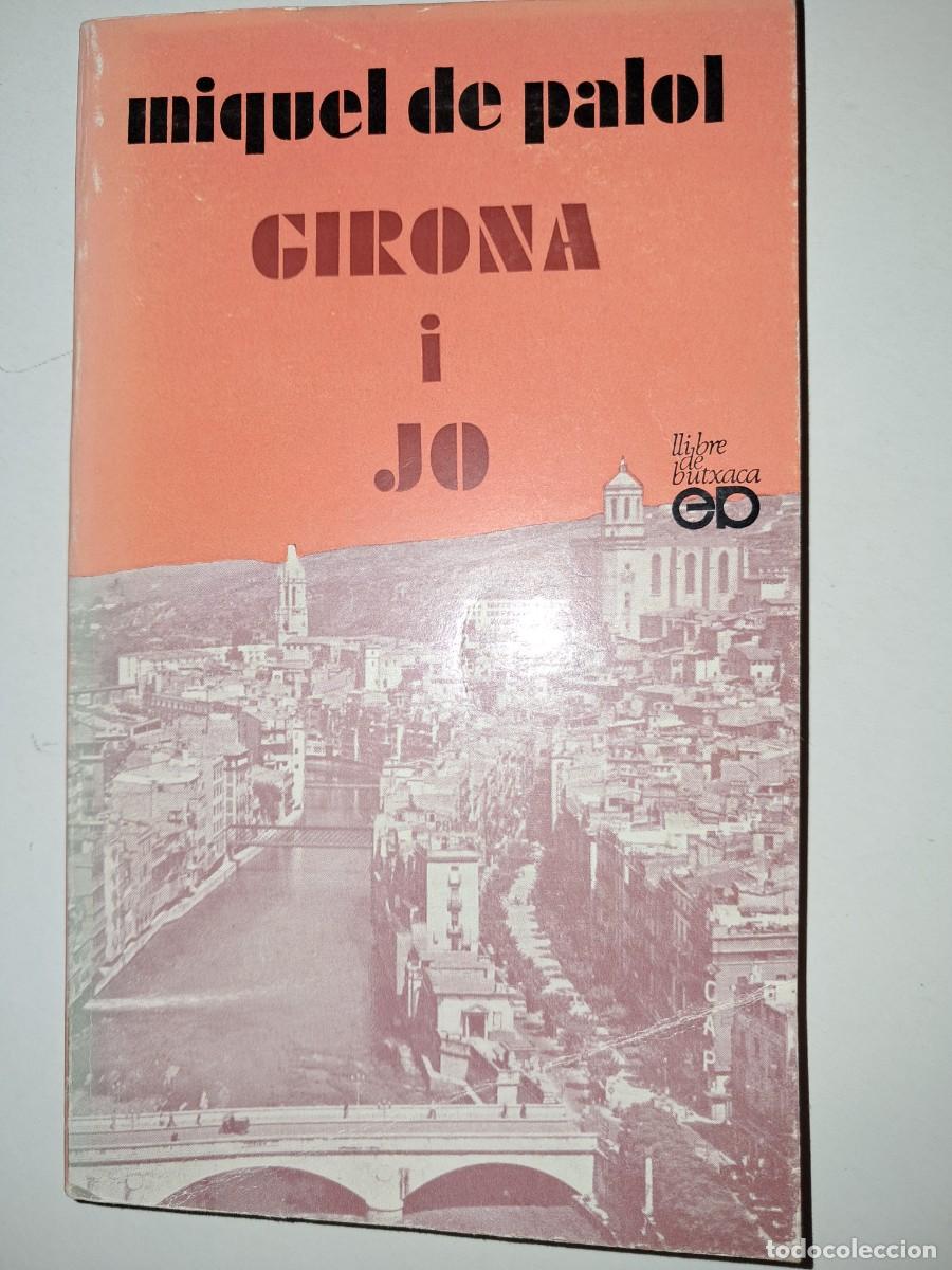 Libros de segunda mano: Llibre: GIRONA I JO de Miquel de Palol Editorial P&ograve;rtic