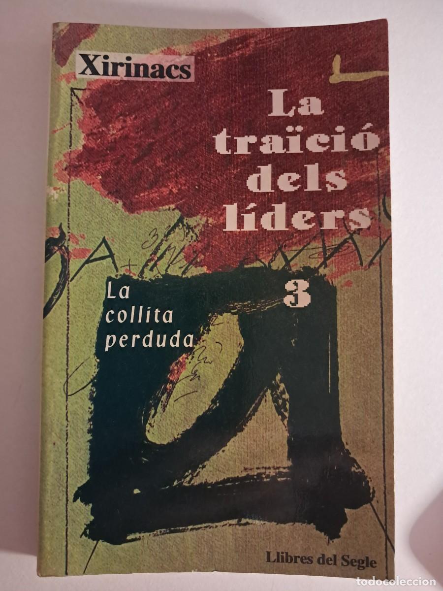 Libros de segunda mano: Llibre: LA TRA&Iuml;CI&Oacute; DELS L&Iacute;DERS de LLlu&iacute;s M&ordf; XIRINACS El llibre del segle