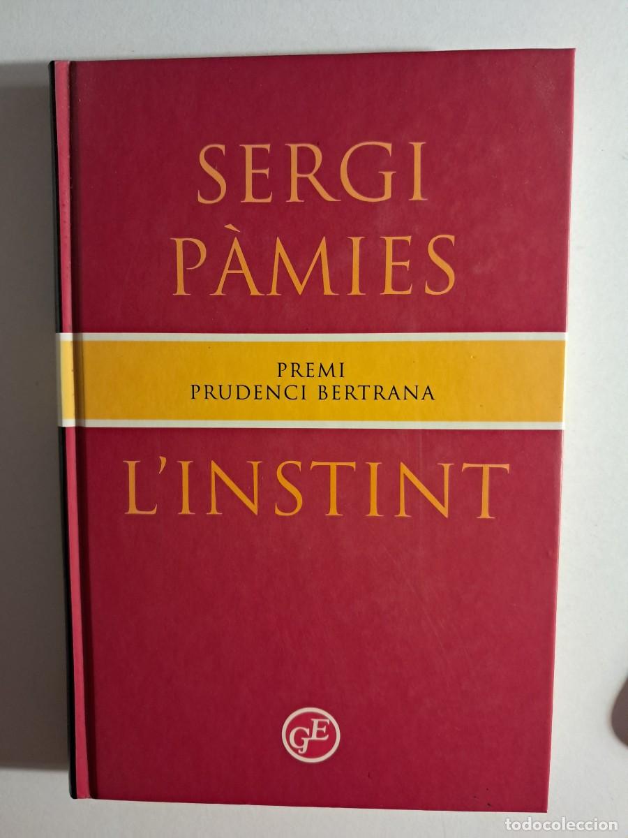 Libros de segunda mano: Llibre: L'INSTINT de Sergi P&agrave;mies Premi Prudenci Bertrana Edita: GRANS &Egrave;XITS S. A. (novel.la)