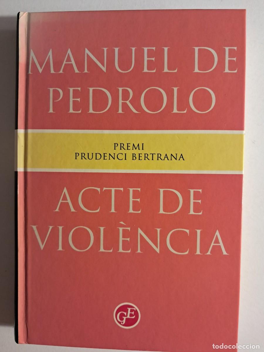 Libros de segunda mano: Llibre: ACTE DE VIOL&Egrave;NCIA de Manuel de Pedrolo Premi Prudenci Bertrana Edita: GRANS &Egrave;XITS S. A.