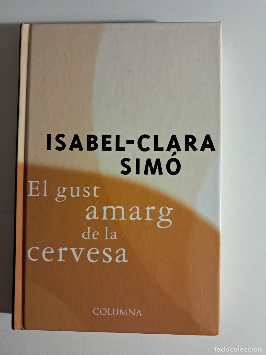 Libros de segunda mano: Llibre: EL GUST AMARG DE LA CERVESA de Isabel-Clara Sim&oacute; Columna Edicions