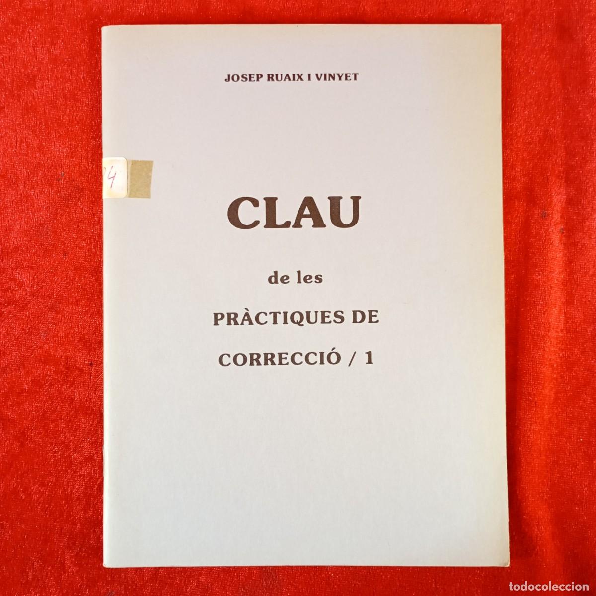 Libros de segunda mano: CLAU DE LES PR&Agrave;CTIQUES DE CORRECCI&Oacute;/1 - JOSEP RUAIX Y VINYET - MOI&Agrave; 1994 / 791