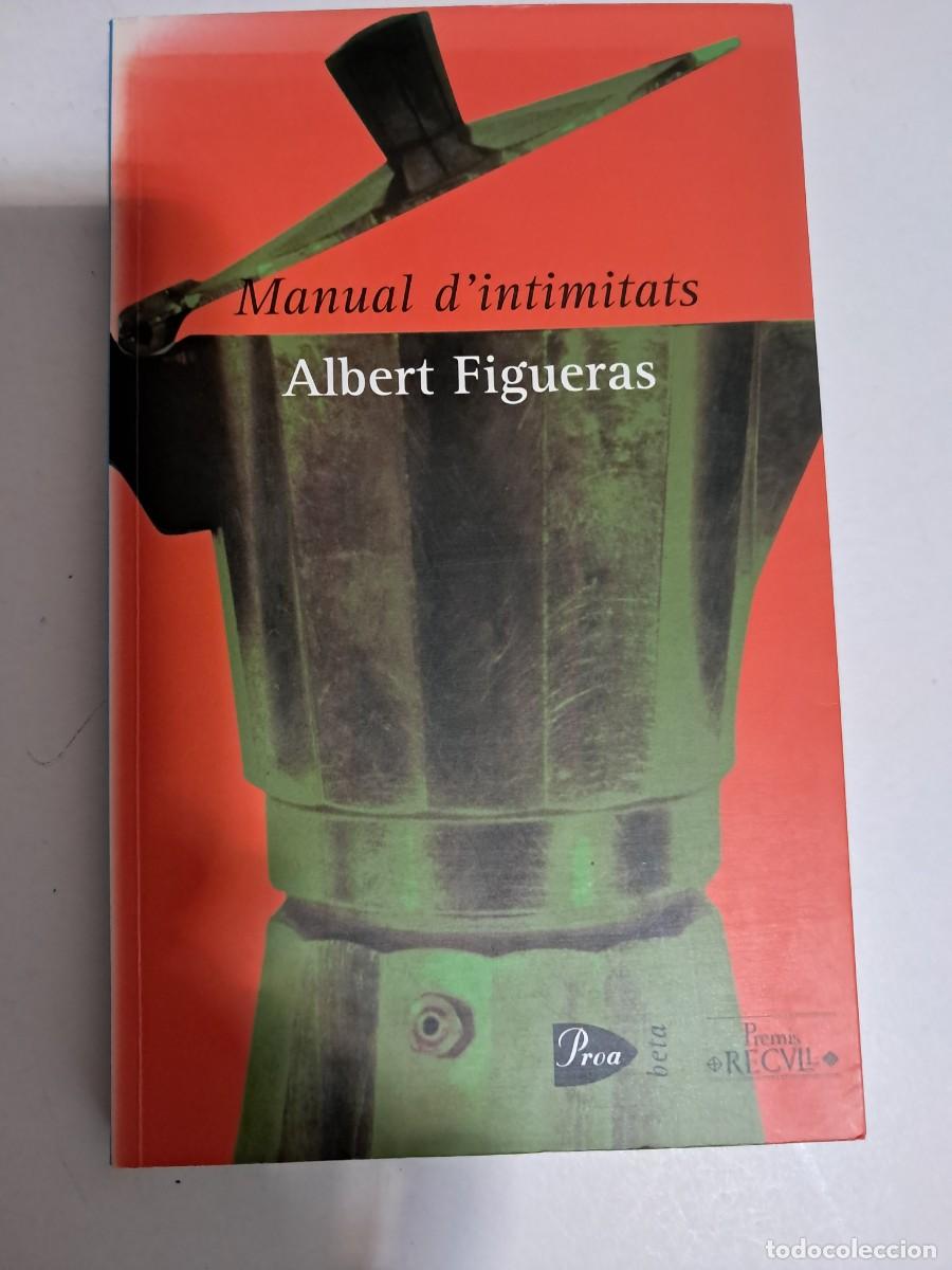Libros de segunda mano: Llibre: MANUAL DINTIMITATS dAlbert Figueras Proa - Foto 1