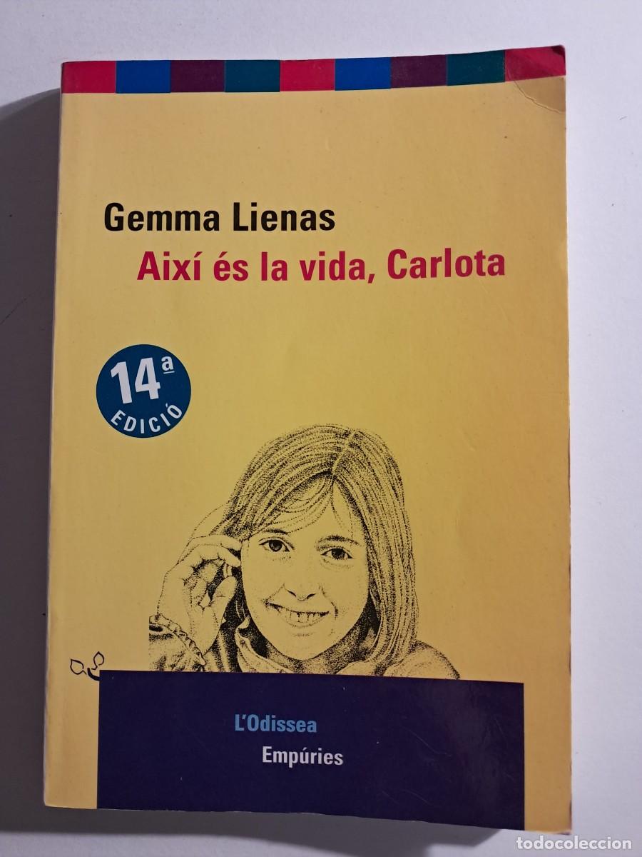 Libros de segunda mano: Llibre: AIX&Iacute; &Eacute;S LA VIDA, CARLOTA de Gemma Lienas Editorial Ampuries
