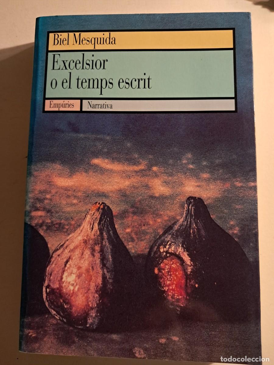 Libros de segunda mano: Llibre: EXCELSIOR O EL TEMPS ESCRIT de Biel Mesquida Edicions Empuries