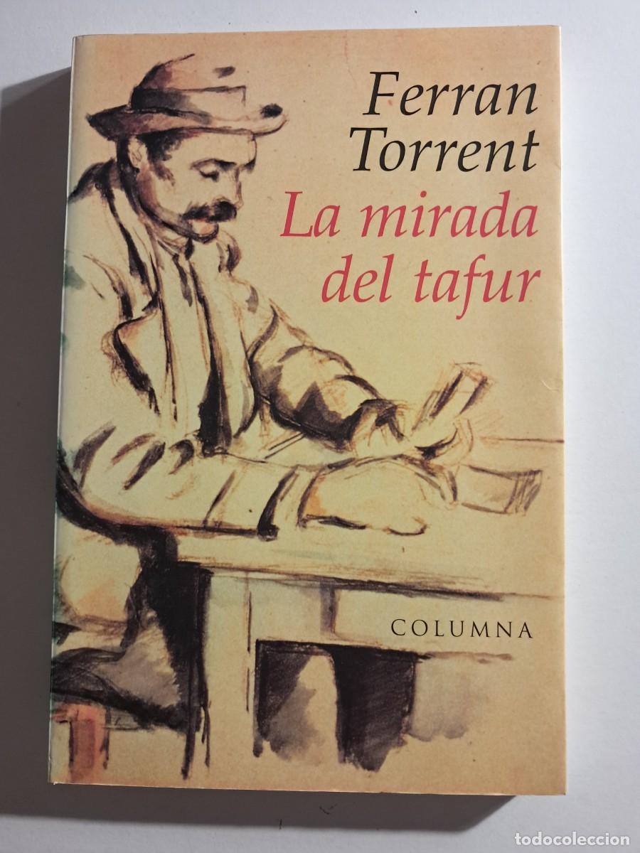 Libros de segunda mano: Llibre: LA MIRADA DEL TAFUR de Ferran Torrent Edita: Columna