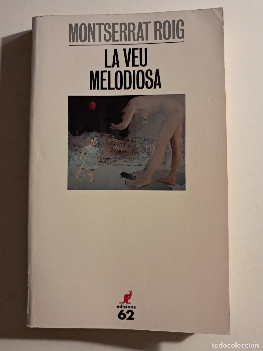 Libros de segunda mano: Llibre: LA VEU MELODIOSA de Montserrat Roig Edicions 62