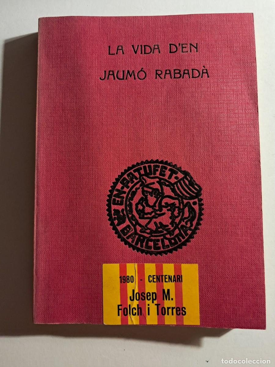 Libros de segunda mano: Llibre: LA VIDA D'EN JAUM&Oacute; RABAD&Agrave; Biblioteca &rdquo;Patufet&rdquo; Edicions Bagu&ntilde;&agrave; 1947 Il.lustrat per Junceda