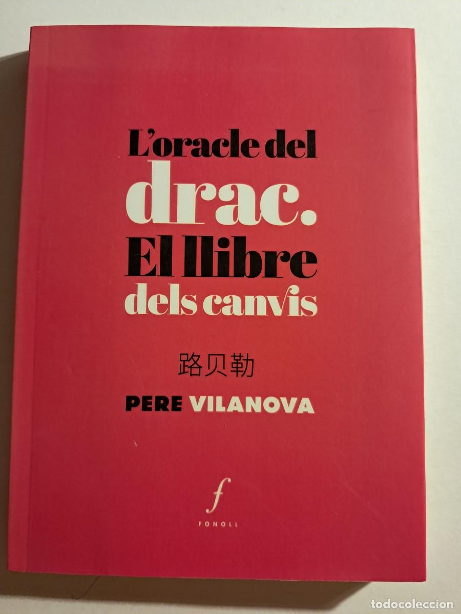 Libros de segunda mano: Llibre: L'ORACLE DEL DRAC. EL LLIBRE DELS CANVIS de Pere Vilanova POESIA Fonoll Editors