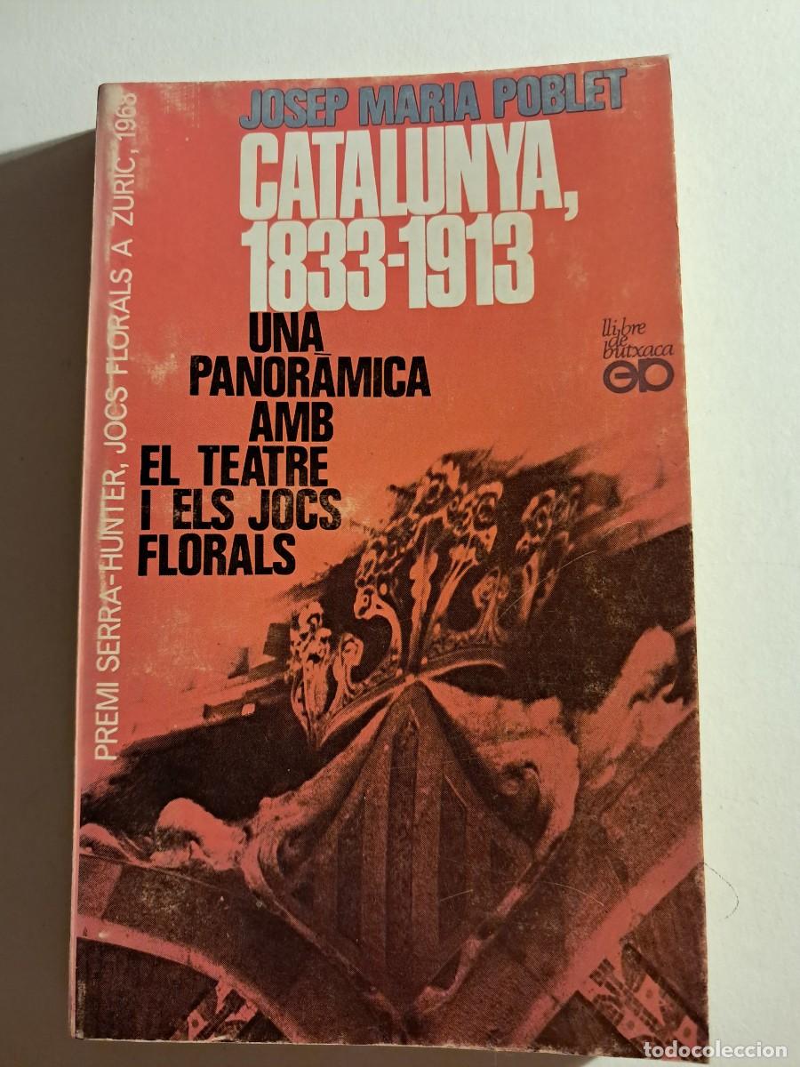 Libros de segunda mano: Llibre: CATALUNYA, 1833-1913 UNA PANOR&Agrave;MICA AMB EL TEATRE I ELS JOCS FLORALS de Josep M&ordf; Poblet