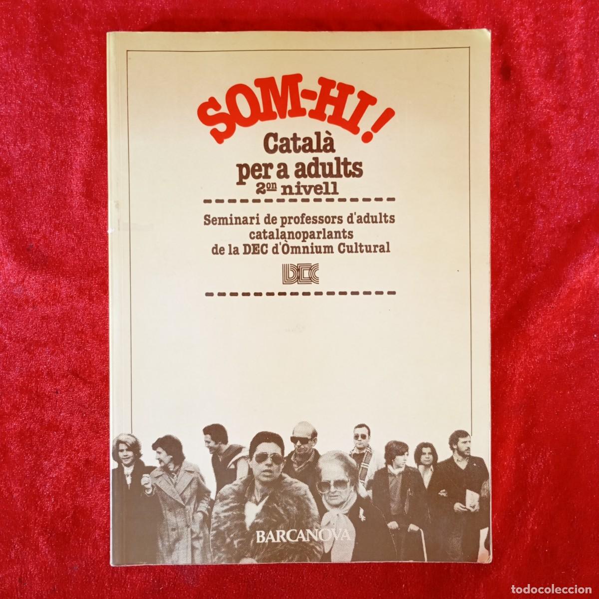 Libros de segunda mano: SOM-HI! - CATAL&Agrave; PER ADULTS 2&ordm;ND NIVELL - EDITORIAL BARCANOVA / 1003