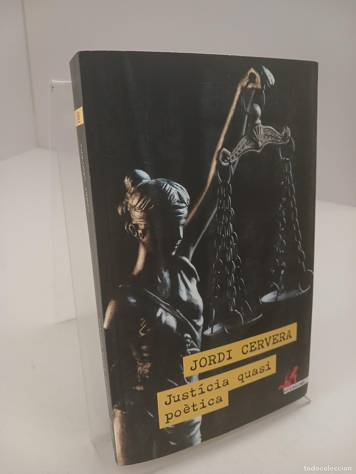 Libros de segunda mano: Just&iacute;cia quasi po&egrave;tica - Jordi Cervera i Nogu&eacute;s