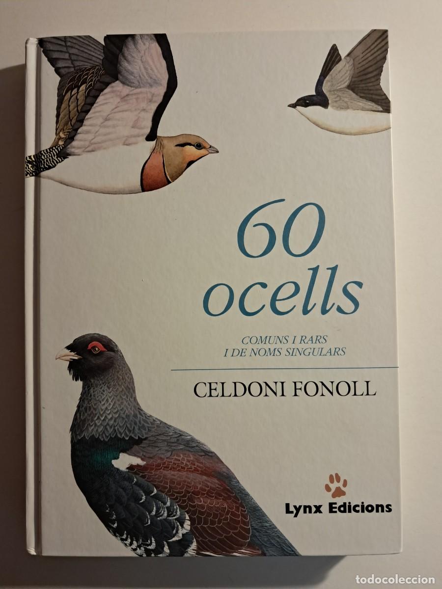 Libros de segunda mano: Llibre: 60 OCELLS, comuns i rars i de noms singulars de Celdoni Fonoll Lynx Edicions 2 CDs
