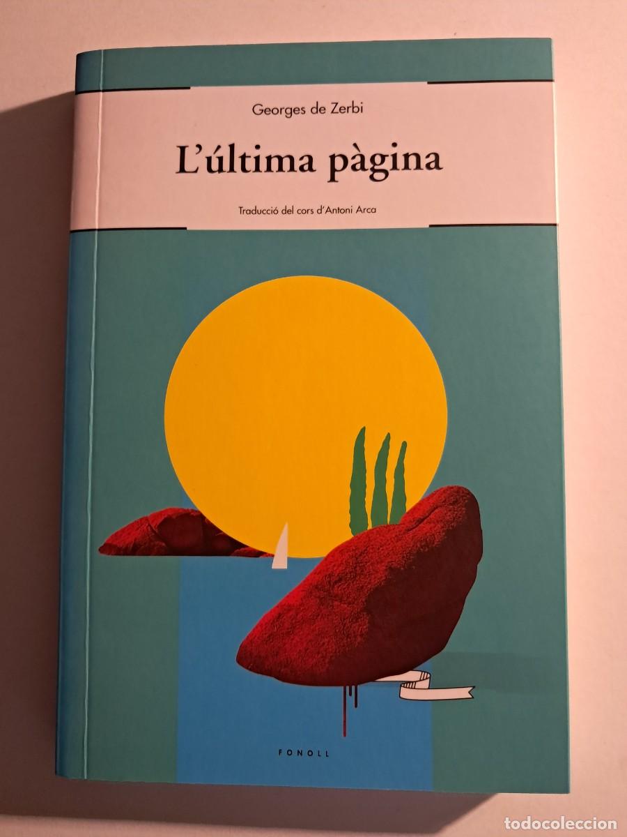 Libros de segunda mano: Llibre: L'&Uacute;LTIMA P&Agrave;GINA de Georges de Zerbi Traducci&oacute; del cors d'Antoni Arca Editorial Fonoll