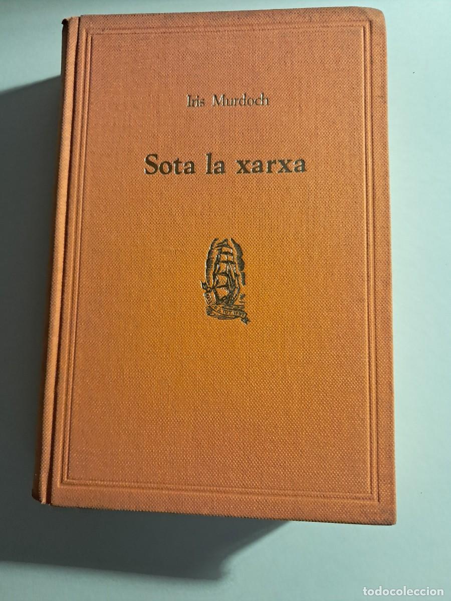 Libros de segunda mano: Llibre: SOTA LA XARXA de Iris Murdoch tradu&iuml;t per Montserrat Abell&oacute; Edicions Proa 1965