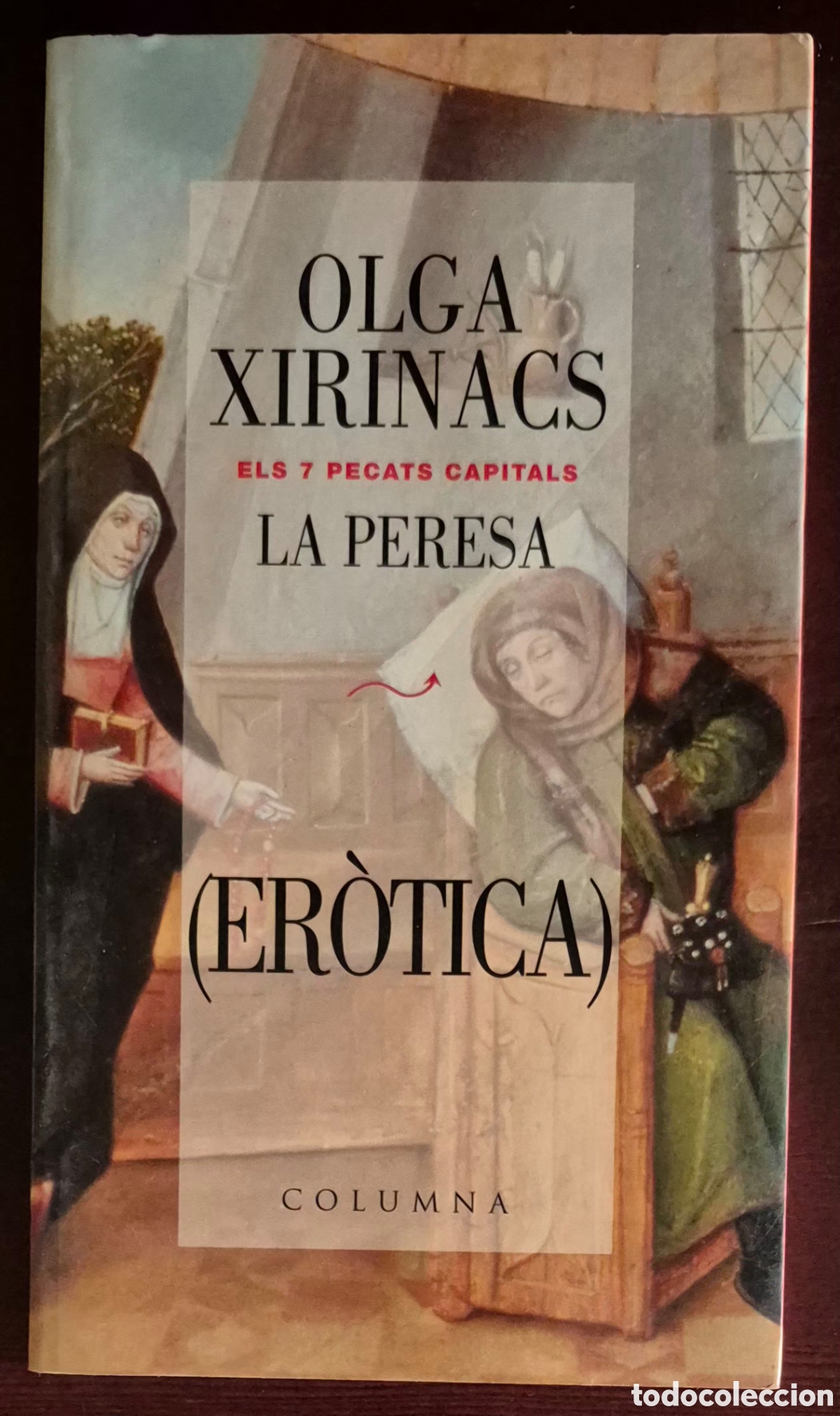 Libros de segunda mano: OLGA XIRINACS - ELS 7 PECATS CAPITALS, LA PERESA (ER&Oacute;TICA) 1 EDICI&Oacute;N OCTUBRE 2002