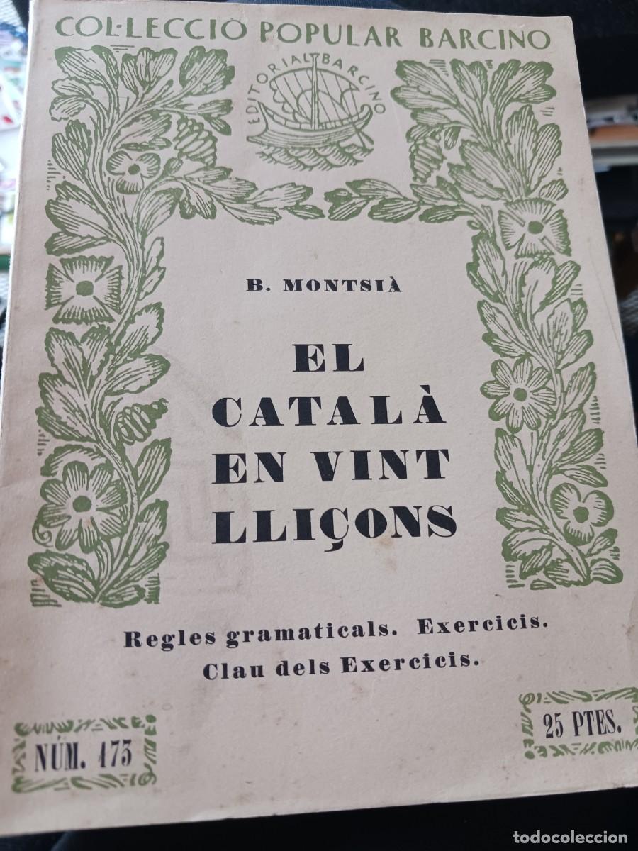 Livres d'occasion: El catal&agrave; en vint lli&ccedil;ons B. Montsi&agrave; 1955 Ed. Barcino