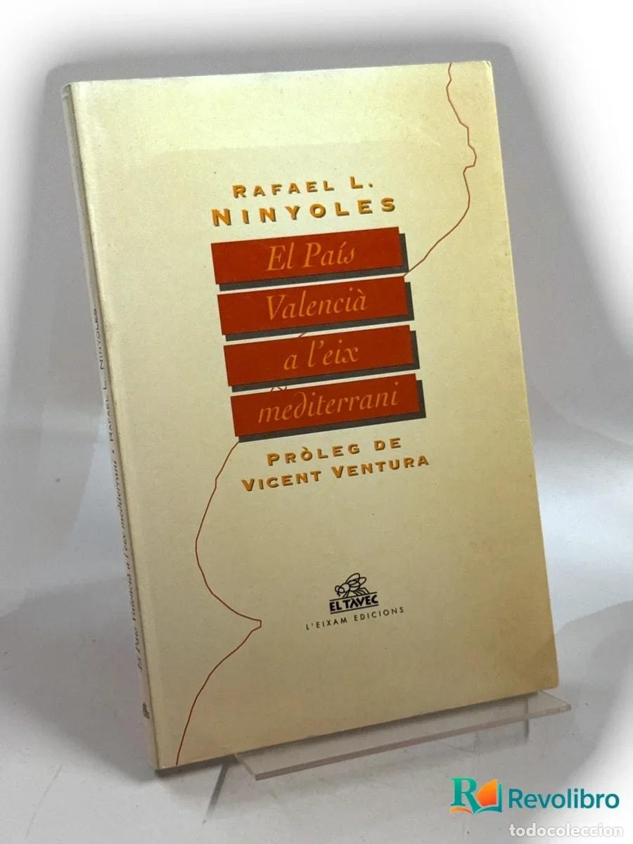 Libros de segunda mano: El Pa&iacute;s Valenci&agrave; a l'eix mediterrani - Rafael Llu&iacute;s Ninyoles Monllor