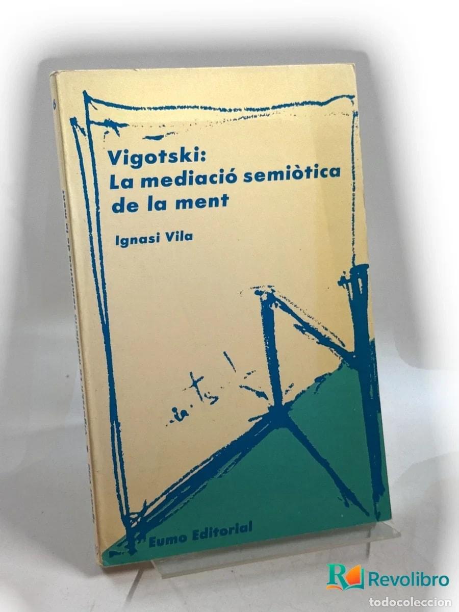 Libros de segunda mano: Vigotski: la mediaci&oacute; semi&ograve;tica de la ment - 1&ordf; edici&oacute;n - Ignasi Vila