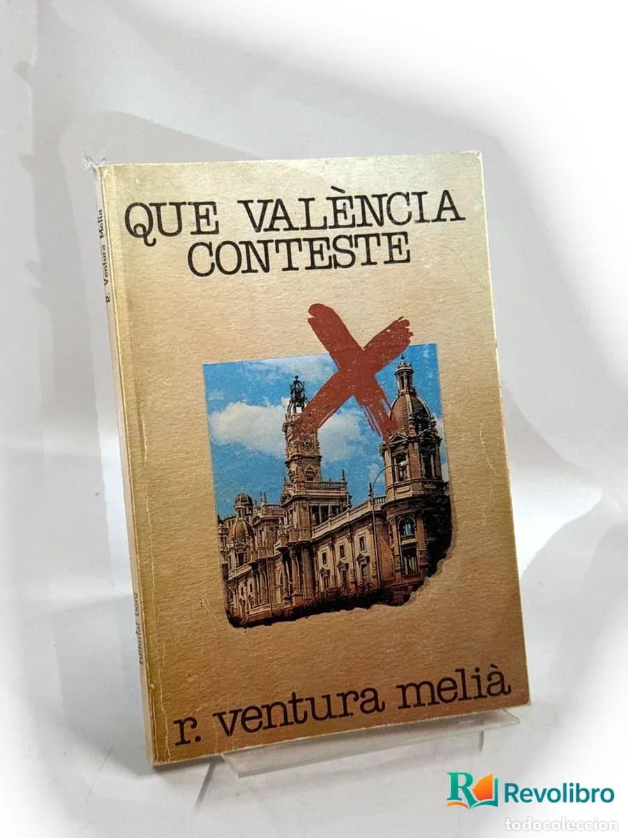 Libri di seconda mano: Que Val&egrave;ncia conteste - 1&ordf; edici&oacute;n - Rafael Ventura Meli&agrave;
