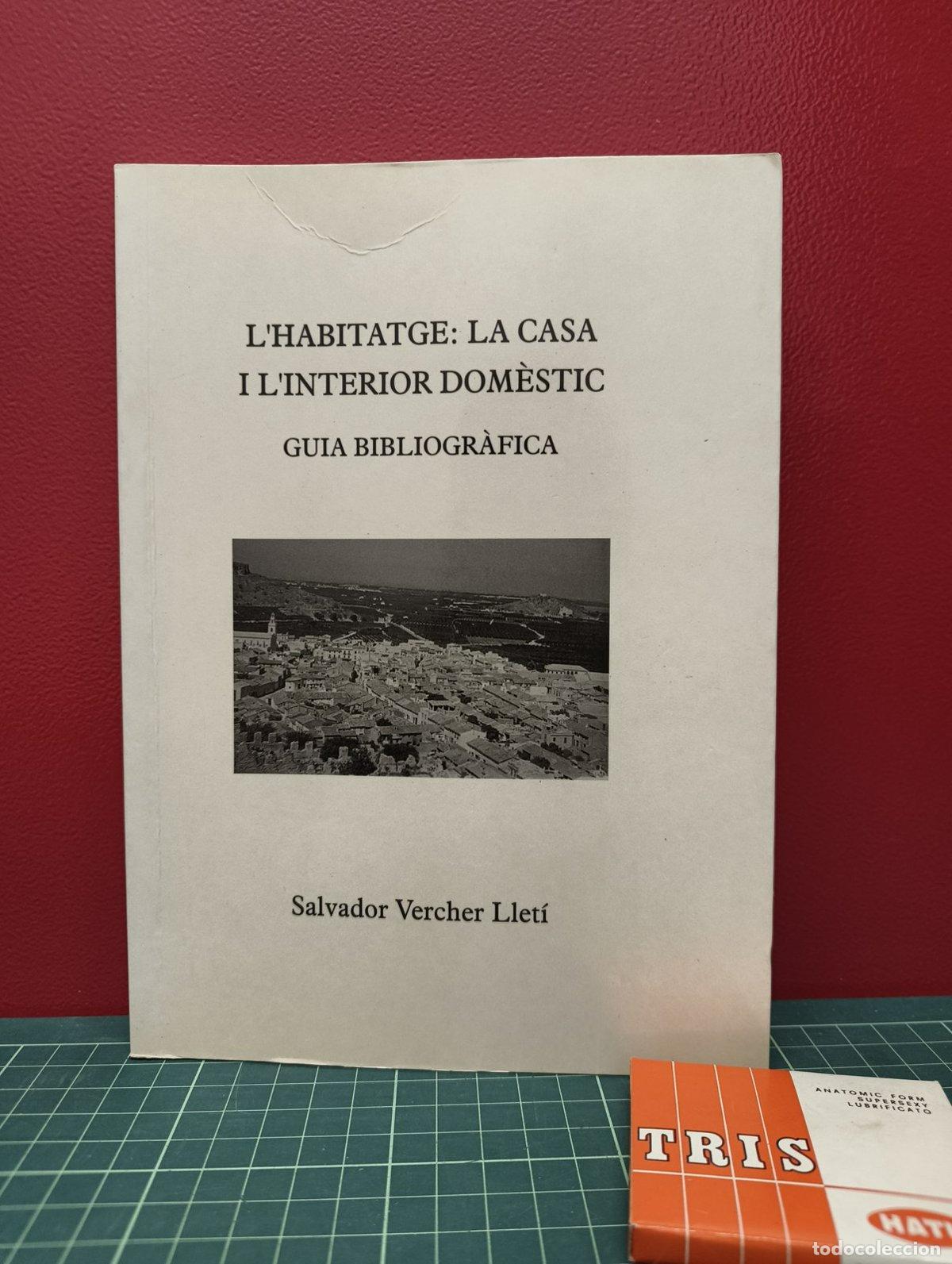 Gebrauchte B&uuml;cher: L'habitatge La casa i l'interior dom&egrave;stic - Salvador Vercher Llet&iacute;