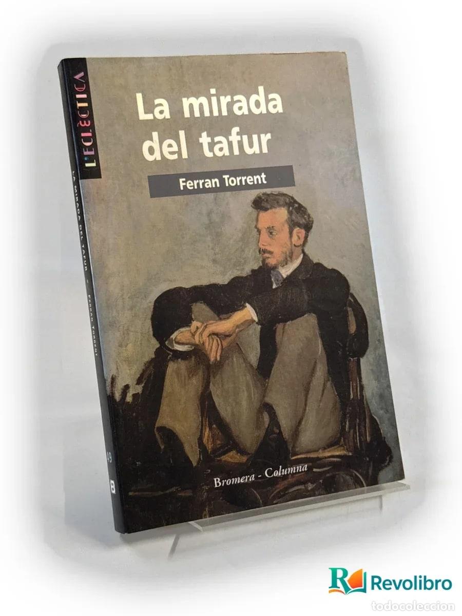Libri di seconda mano: La mirada del tafur - Ferran Torrent Llorca