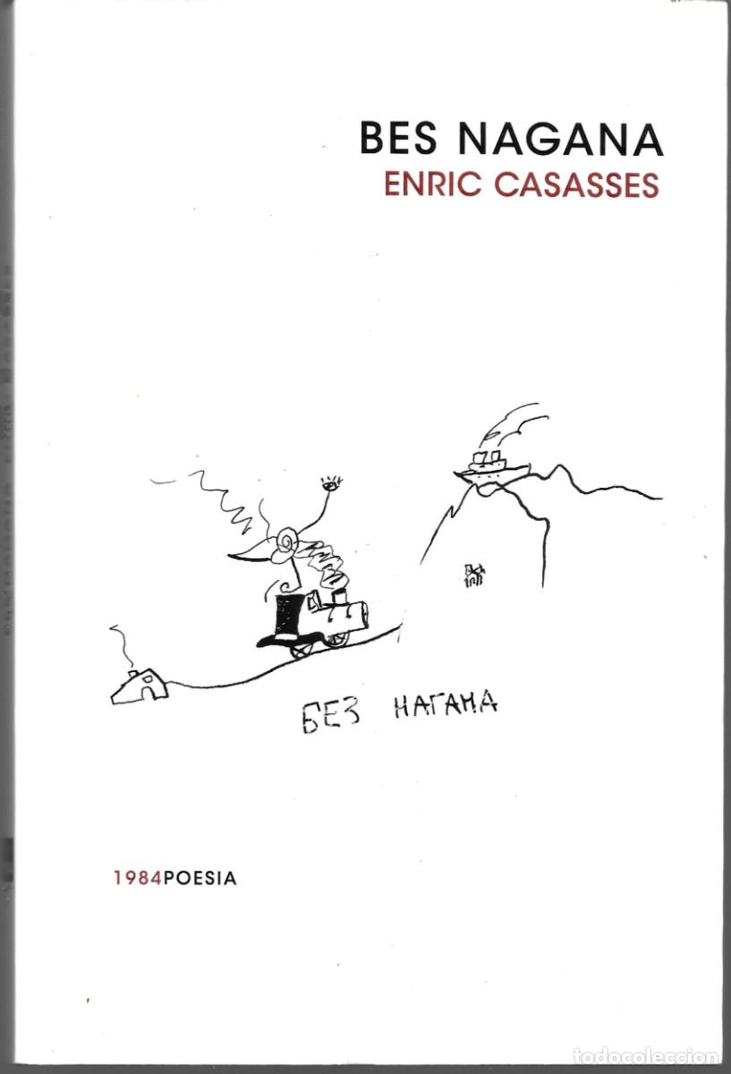 Livros em segunda m&atilde;o: Enric CASASSES : Bes Nagana. (Edicions 1984, Poesia, Barcelona, 2013)