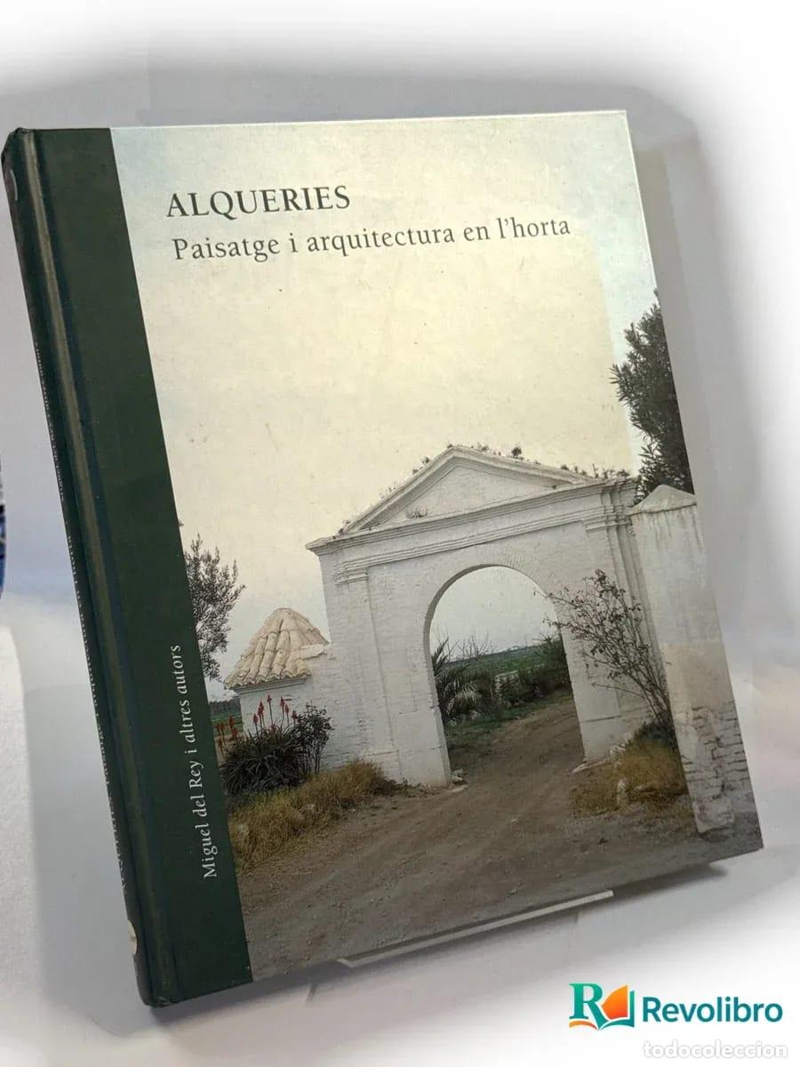 Libri di seconda mano: Alqueries Paisatge i arquitectura en l'hora - 1&ordf; edici&oacute;n - Miguel del Rey, Otros Autores