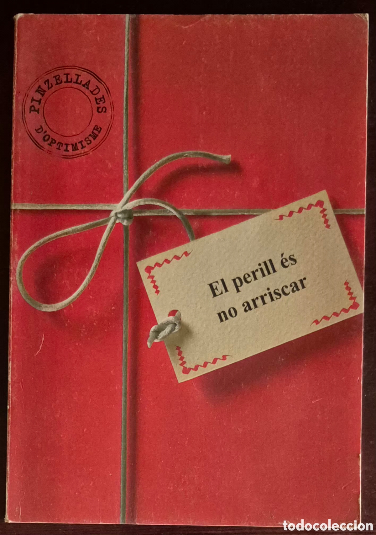 Libros de segunda mano: PINZELLADES D'OPTIMISME - EL PERILL &Eacute;S NO ARRISCAR