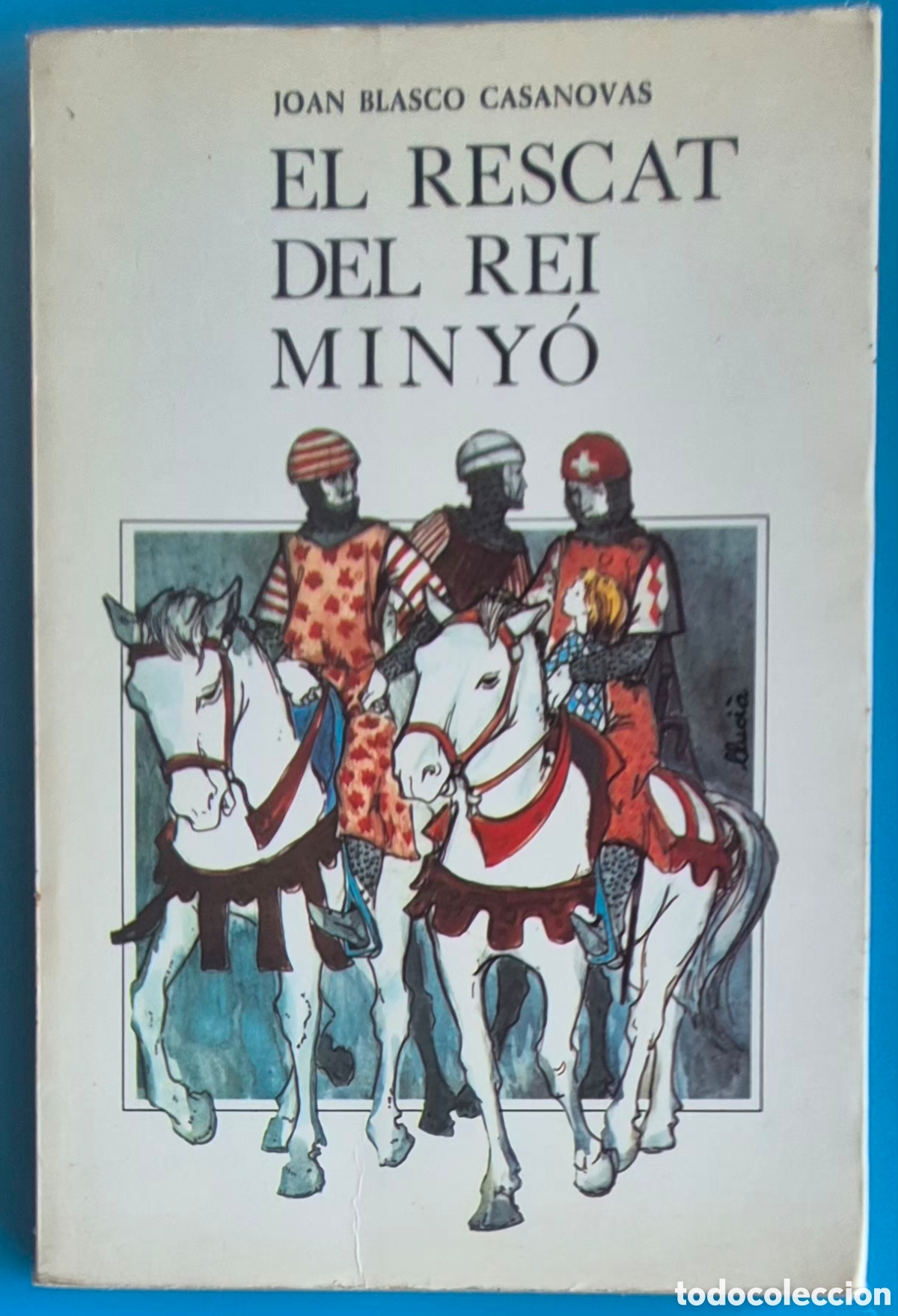 Libros de segunda mano: JOAN BLASCO CASANOVAS - EL RESCAT DEL REI MINY&Oacute;