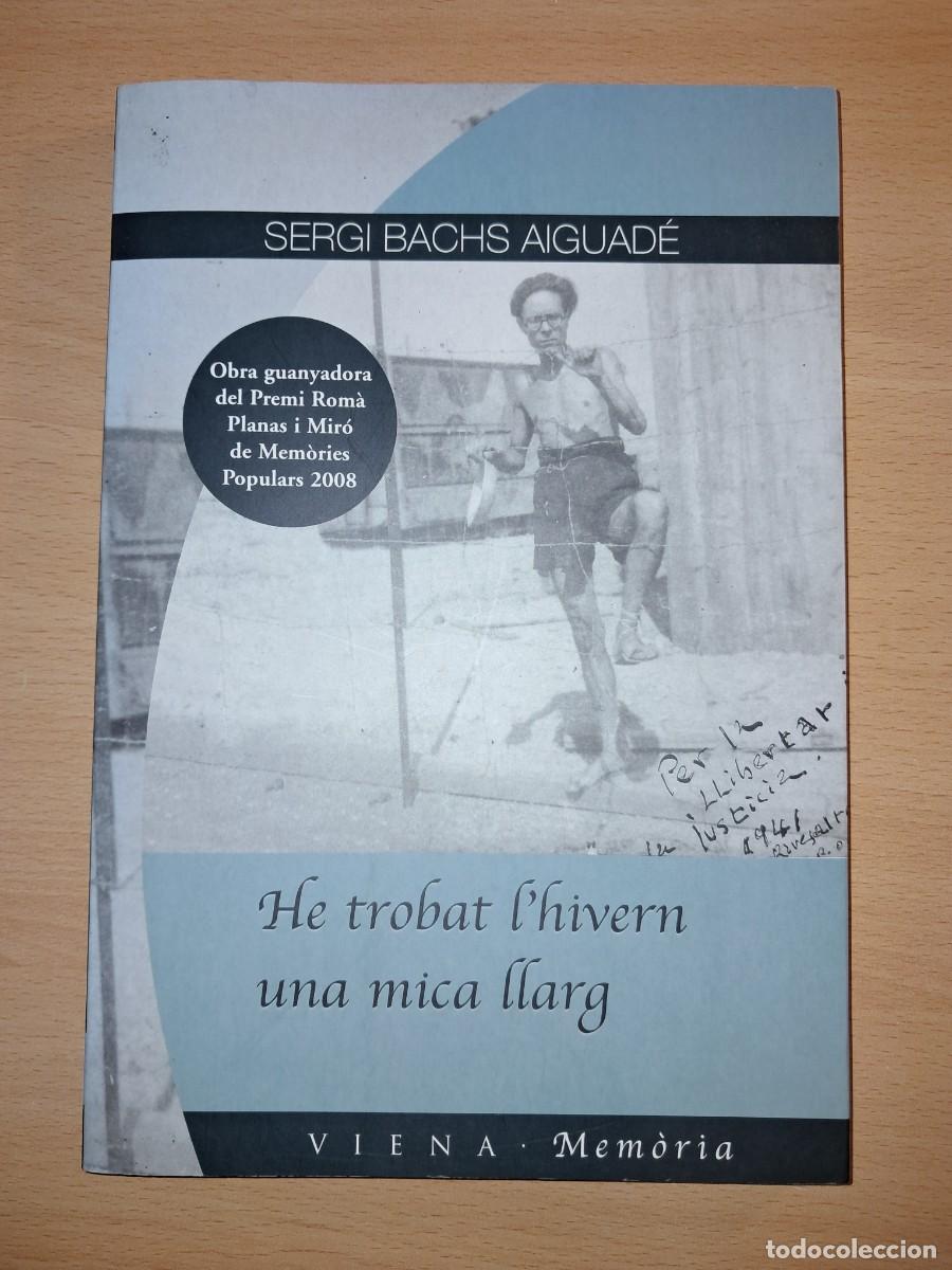 Gebrauchte B&uuml;cher: Llibre: HE TROBAT L'HIVERN UNA MICA LLARG de SERGI BACHS AIGUAD&Eacute; Viena Edicions 2008 Premi Rom&agrave;Plan