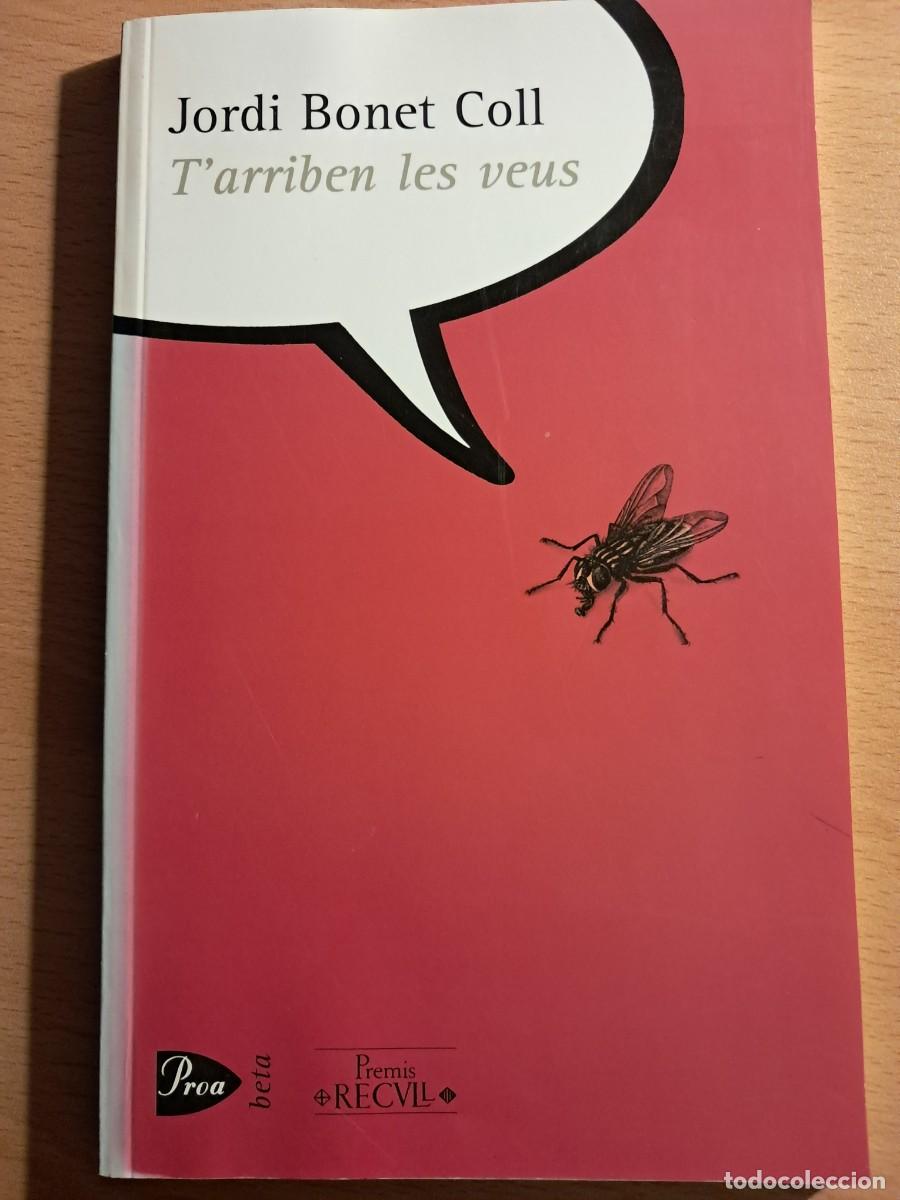Libri di seconda mano: Llibre: T'ARRIBEN LES VEUS de JORDI BONET I COLL, Premi Recull 1999 Edita: Proa