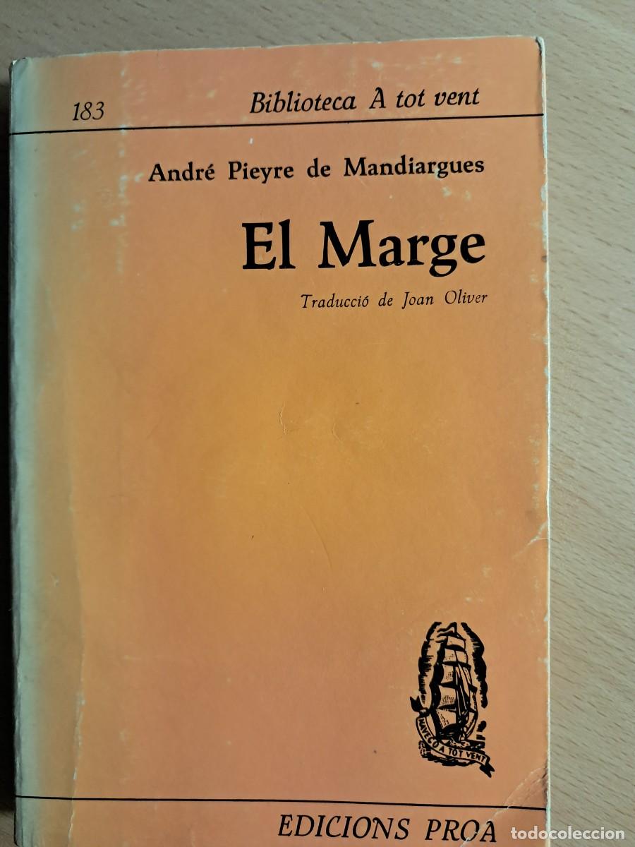 Libri di seconda mano: Llibre: EL MARGE de ANDR&Eacute; PIERRE de MANDIARGUES Tradu&iuml;t per JOAN OLIVER Edicions PROA