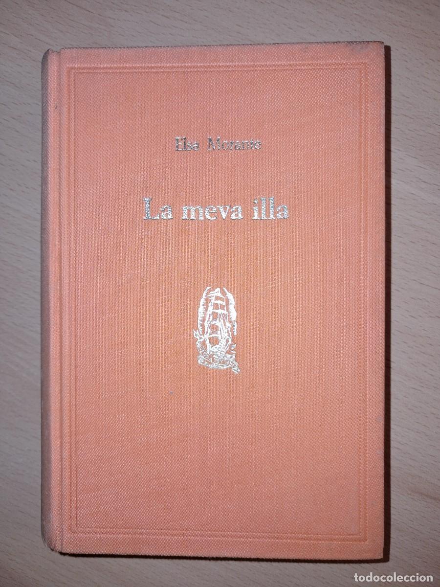 Second hand books: Llibre: LA MEVA ILLA d'ELSA MORANTE Tradu&iuml;t per JOAN OLIVER Edicions PROA